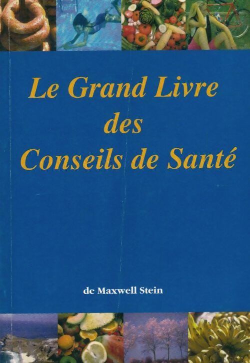 Livrenpoche : Le grand livre des conseils de santé - Maxwell Stein - Livre