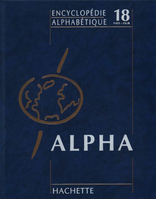 Livrenpoche : Encyclopédie alphabétique Tome XVIII : Néogène à Ouro Preto - Collectif - Livre