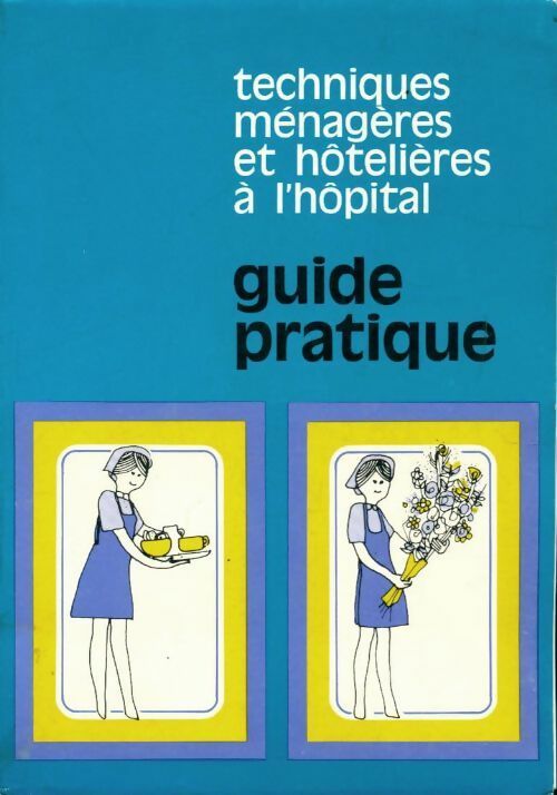 Livrenpoche : Techniques ménagères et hôtelières à l?hôpital - Collectif - Livre