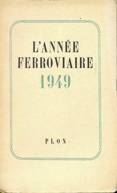 Livrenpoche : L?année ferroviaire 1949 - Collectif - Livre