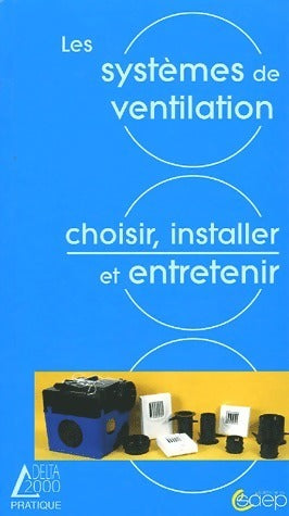 Livrenpoche : Les systèmes de ventilation. Choisir, installer et entretenir - Sylvain Charreyre - Livre