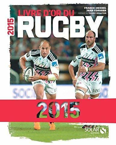 Livrenpoche : Le livre d'or du rugby 2015 - Collectif - Livre