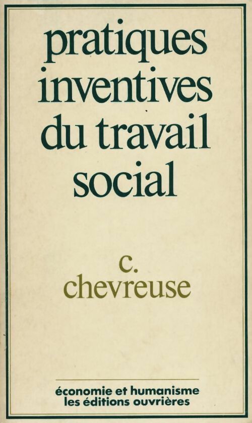 Pratiques inventives du travail social - C. Chevreuse -  Economie et humanisme  - Livre