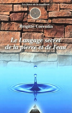Livrenpoche : Le langage secret de la pierre et de l'eau - Brigitte Corentin - Livre
