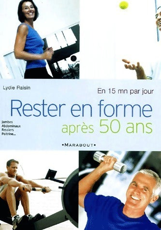 Livrenpoche : Rester en forme après 50 ans en 15 minutes par jour - Lydie Raisin - Livre