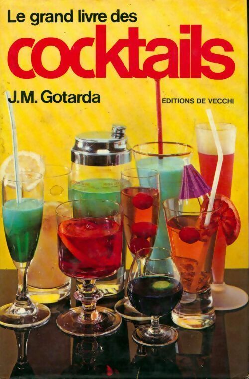 Le grand livre des cocktails - J.M. Gotarda -  De Vecchi GF - Livre