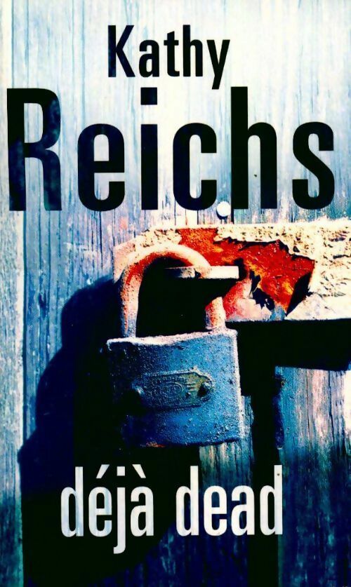 Livrenpoche : Déjà dead - Kathy Reichs - Livre