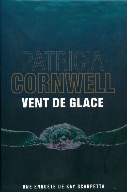 Vent de glace - Patricia Daniels Cornwell - Livre