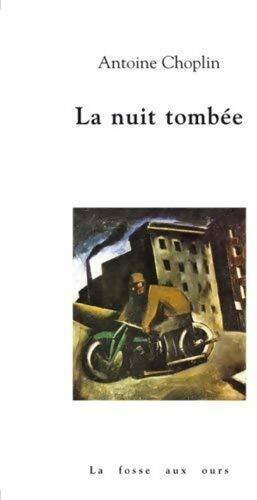Livrenpoche : La nuit tombée - Antoine Choplin - Livre