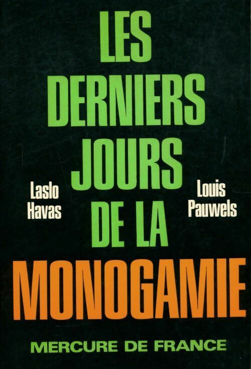 Livrenpoche : Les derniers jours de la monogamie - Laslo Havas, Louis Pauwels - Livre