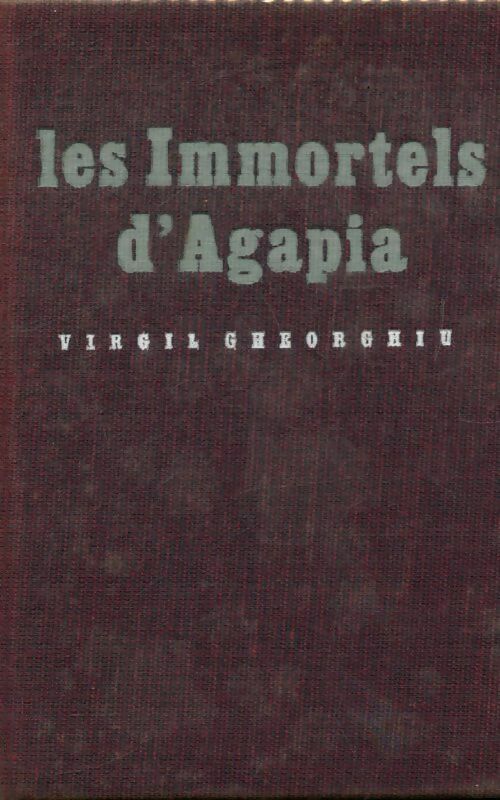 Livrenpoche : Les immortels d'Agapia - Constant Virgil Gheorghiu - Livre