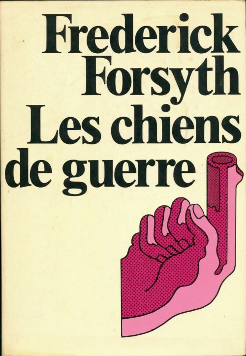 Les chiens de guerre - Frederick Forsyth -  Club Français du livre GF - Livre