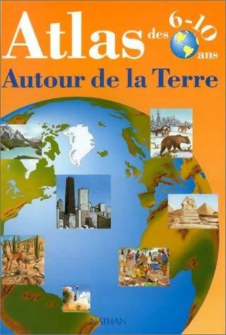 Livrenpoche : Atlas des 6-10 ans. Autour de la terre - Collectif - Livre