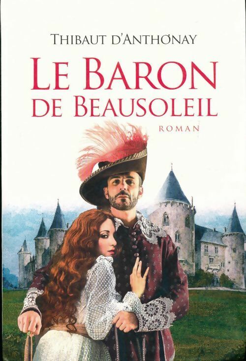 Livrenpoche : Le Baron de Beausoleil - Thibaut D'Anthonay - Livre