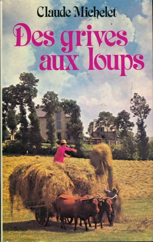 Livrenpoche : Des grives aux loups - Claude Michelet - Livre