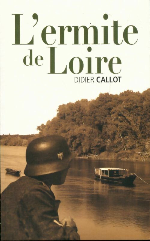 Livrenpoche : L'ermite de Loire - Didier Callot - Livre