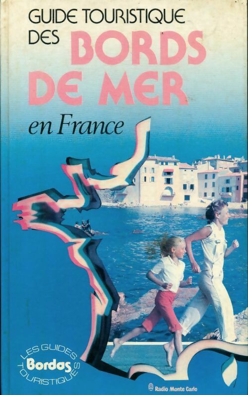 Guide touristique des bords de mer en France - Bernard Hennequin -  Bordas GF - Livre
