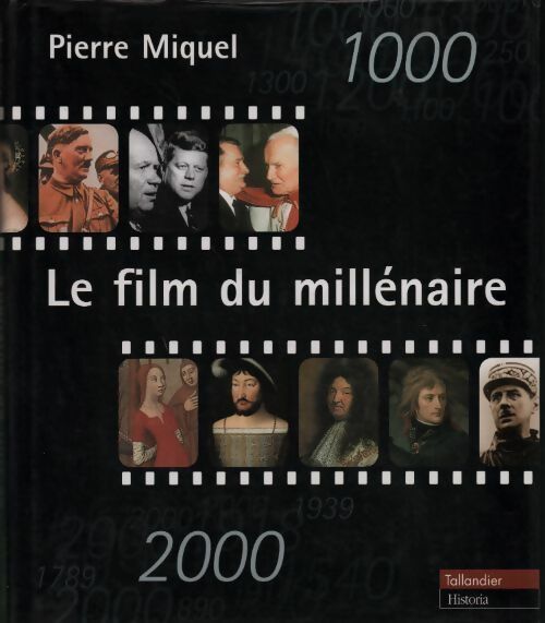 Le film du millénaire 1000 2000 - Pierre Miquel -  Tallandier GF - Livre