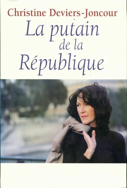 Livrenpoche : La putain de la république - Christine Deviers-Joncour - Livre