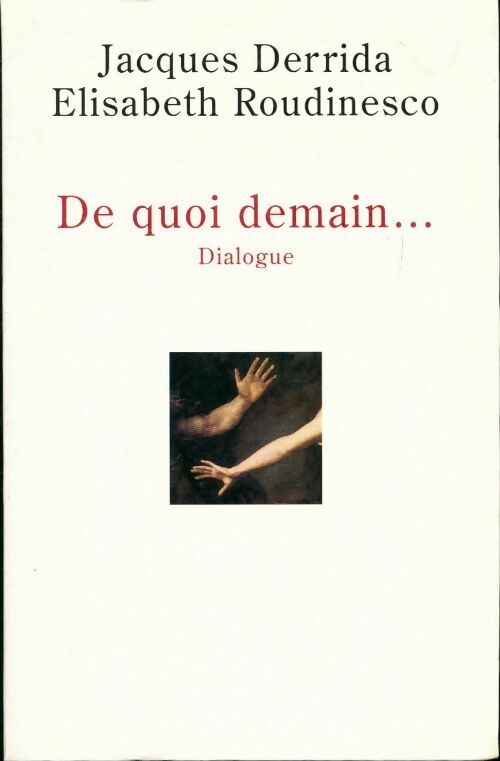 Livrenpoche : De quoi demain - Jacques Derrida, Elisabeth Roudinesco - Livre