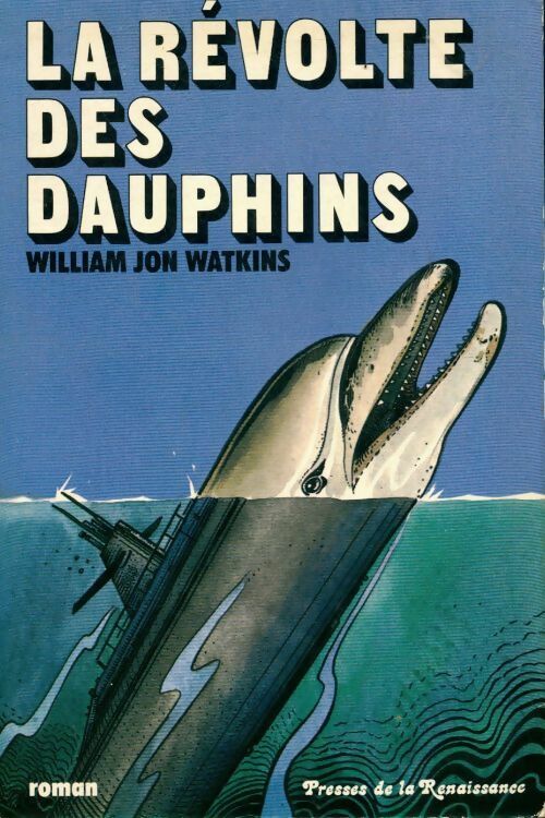 Livrenpoche : La révolte des dauphins - William Jon Watkins - Livre