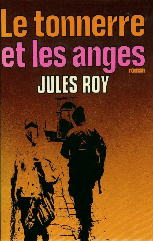 Livrenpoche : Le tonnerre et les anges - Jules Roy - Livre