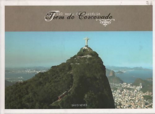 Livrenpoche : Trem do Corcovado 120 años de Historia - Savio Neves - Livre