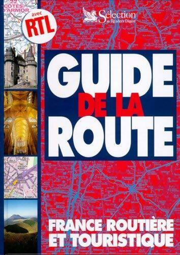 Guide de la route. France routière et touristique - Collectif -  Sélection du Reader's digest GF - Livre
