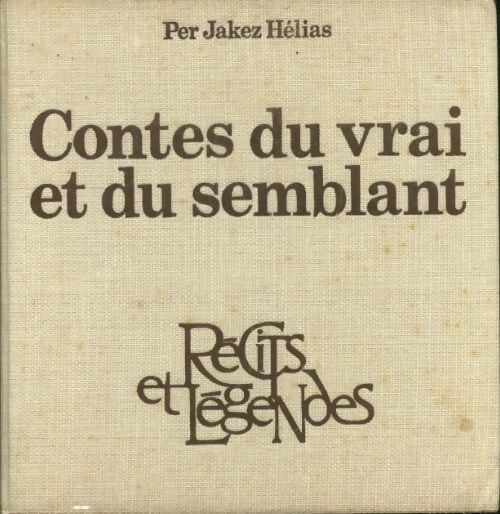Livrenpoche : Contes du vrai et du semblant - Pierre-Jakez Hélias - Livre