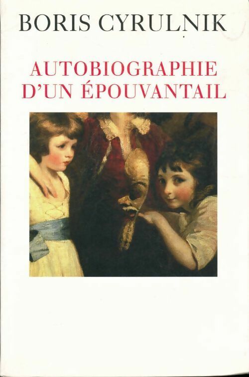 Livrenpoche : Autobiographie d'un épouvantail - Boris Cyrulnik - Livre