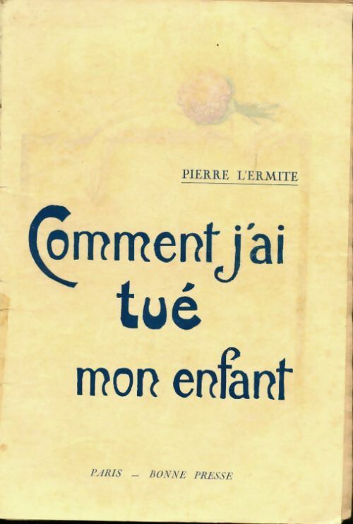 Livrenpoche : Comment j'ai tue mon enfant - Pierre L'Ermite - Livre