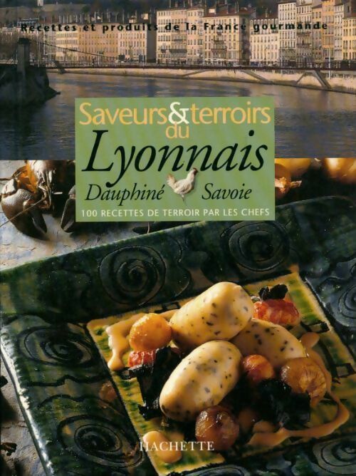 Livrenpoche : Saveurs et terroirs du lyonnais, Dauphiné et Savoie - Philippe Lamboley - Livre