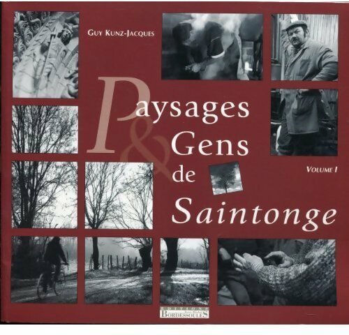 Livrenpoche : Paysages & gens de Saintonge Tome I - Guy Kunz-Jacques - Livre