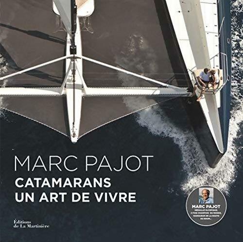Livrenpoche : Catamarans un art de vivre - Marc Pajot - Livre