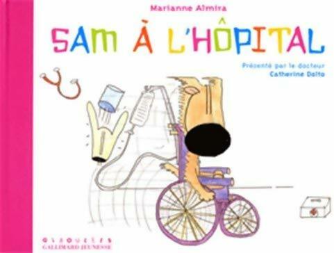 Sam à l'hôpital - Marianne Almira -  Giboulées - Livre