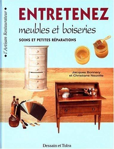 Livrenpoche : Entretenez meubles et boiseries. Soins et petites réparations - Christiane Neuville, Jacques Bonnery - Livre