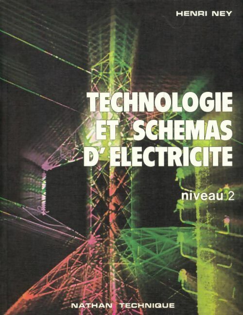 Livrenpoche : Technologie et schémas d'électricité - Henri Ney - Livre