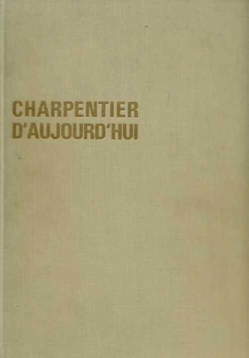Livrenpoche : Charpentier d'aujourd?hui - R. Demotz - Livre