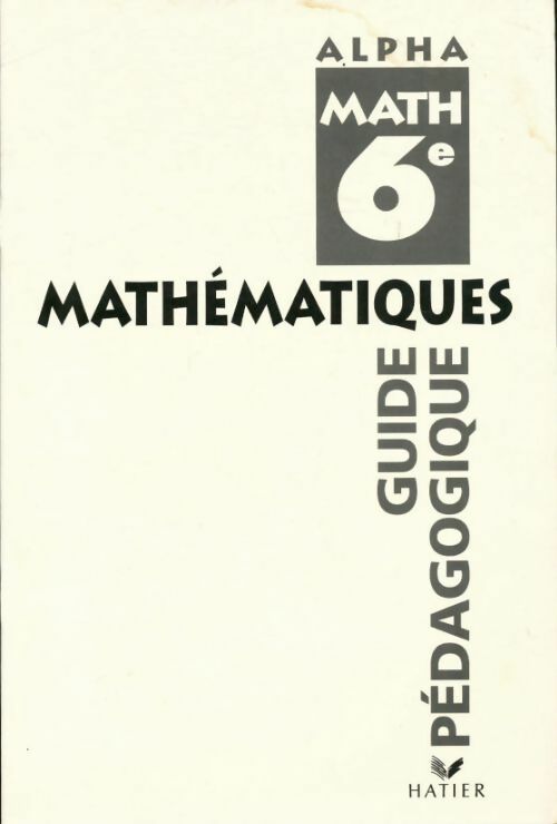 Mathématiques 6e - Collectif -  Alpha math - Livre