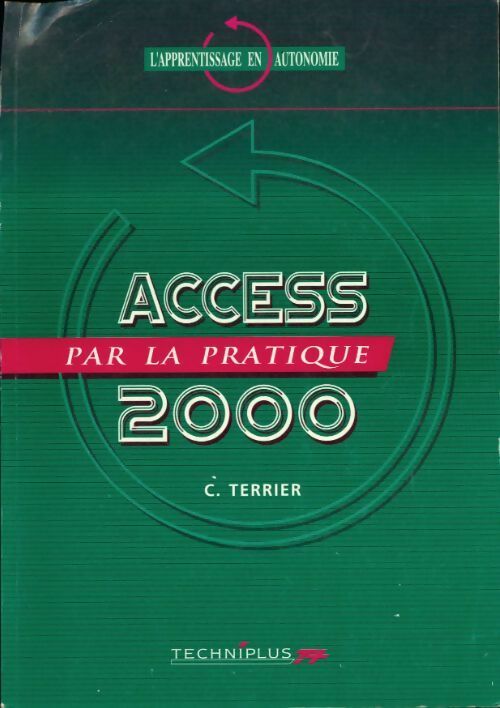 Livrenpoche : Access 2000 par la pratique - C. Terrier - Livre