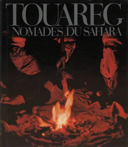 Livrenpoche : Touareg. Nomades du Sahara - Frederica De Cesco - Livre