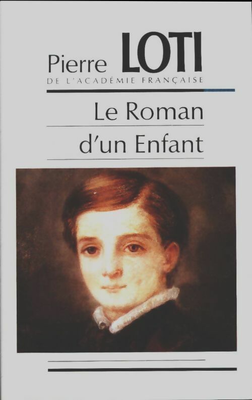 Le roman d'un enfant - Pierre Loti - Livre
