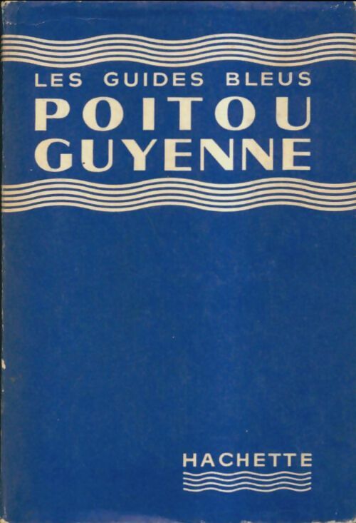 Poitou Guyenne - Collectif -  Guides bleus - Livre