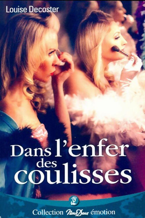Livrenpoche : Dans l'enfer des coulisses - Louise Decoster - Livre