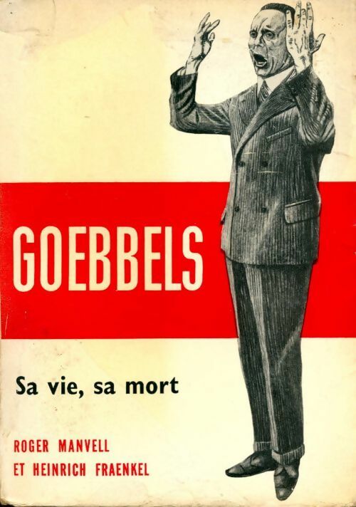 Livrenpoche : Goebbels. Sa vie, sa mort - Roger Manvell, Heinrich Fraenkel - Livre