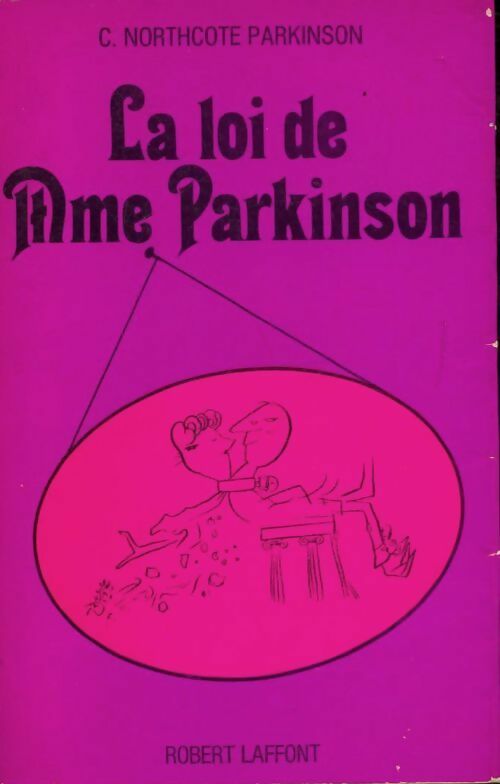 La loi de Mme Parkinson - C. Northcote Parkinson -  Laffont Poche - Livre