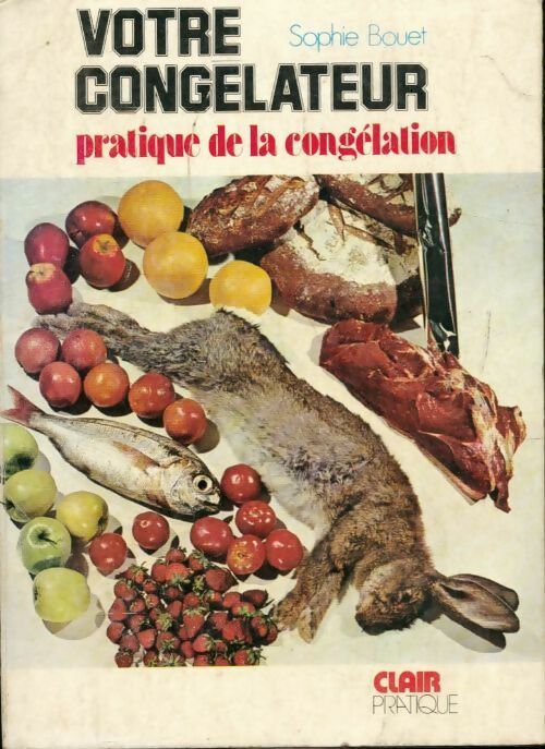 Livrenpoche : Votre congélateur pratique de la congélation - Sophie Bouet - Livre