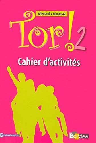 Livrenpoche : Tor ! 2 Allemand niveau A2 - Laetitia Degryse - Livre