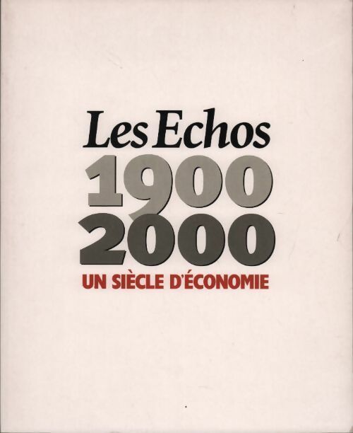 Livrenpoche : Les échos 1900-2000. Un siècle d'économie - Collectif - Livre