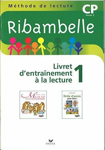 Livrenpoche : Ribambelle CP. Livret d'entrainement a la lecture Tome I - Jean-Pierre Demeulemeester - Livre